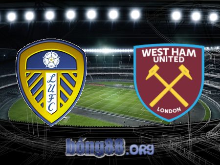 Soi kèo nhà cái Leeds vs West Ham – 02h45 – 05/01/2022