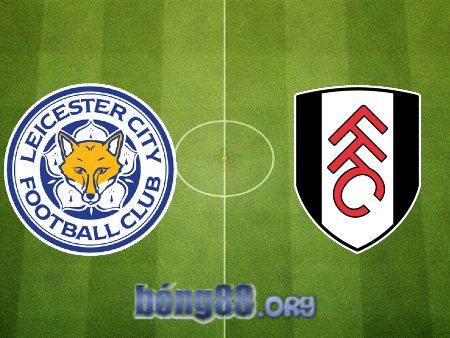 Soi kèo nhà cái Leicester City vs Fulham – 02h45 – 04/01/2023